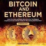 Bitcoin and ethereum 2 books in 1: learn the most profitable secrets to the two biggest cryptocur cover image