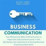 Business communication: two manuscript why communication is important and communication in the wo cover image