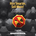 Hire smarter, sell more! cover image