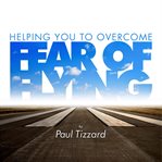 Helping you to overcome fear of flying cover image