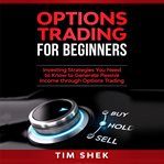 Options trading for beginners: investing strategies you need to know to generate passive income cover image