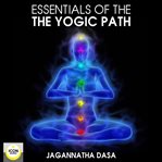 Essentials of the yogic path cover image