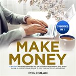 Make money 3 books in 1: it includes: network marketing pro, day trading for beginners, make mone cover image