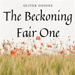 The beckoning fair one cover image