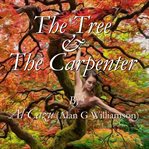 The tree & the carpenter cover image