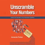 Unscramble your numbers - unlock the secrets to your business cashflow cover image