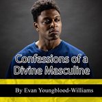 Confessions of a divine masculine cover image