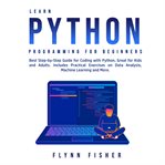 Learn python programming for beginners: best step-by-step guide for coding with python, great for cover image