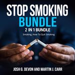 Stop smoking bundle: 2 in 1 bundle, smoking, how to quit smoking cover image