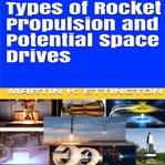 Types of rocket propulsion and potential space drives cover image
