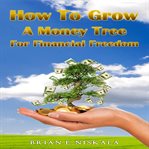 How to grow a money tree for financial freedom cover image
