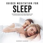 Guided meditation for sleep: start sleeping smarter with guided meditation, used for kids and adu cover image