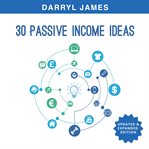 30 passive income ideas: how to take charge of your life and build your residual income portfolio cover image