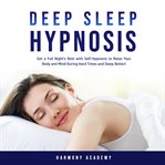 Deep sleep hypnosis: get a full night's rest with self-hypnosis to relax your body and mind durin cover image
