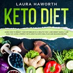 Keto diet: learn how to reboot your metabolism in a healthy way, lose weight quickly and easily b cover image
