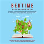 Bedtime meditation stories for kids: short tales & positive affirmations for children and toddler cover image