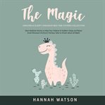 The magic unicorn & sleepy dinosaur bed time stories collection: short bedtime stories to help yo cover image