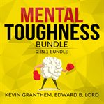 Mental toughness bundle, 2 in 1 bundle, mental strength, mind to matter cover image