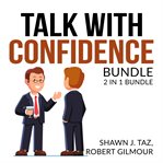 Talk with confidence bundle, 2 in 1 bundle, exactly what to say and speak with no fear cover image