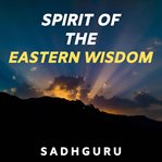 Spirit of the eastern wisdom cover image