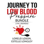 Journey to low blood pressure bundle: 2 in 1 bundle, blood pressure down, and dash diet meal cover image