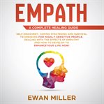 Empath – a complete healing guide: self-discovery, coping strategies, survival techniques for hig cover image