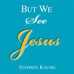 But we see jesus cover image