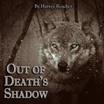 Out of death's shadow cover image