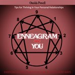 Enneagram and you - everyone interacts with the world in different ways - tips for thriving in yo cover image