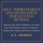 Self-improvement & motivation for success bundle: improve your self-confidence, increase your sel cover image