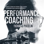 Performance coaching: powerful lessons for a personal change to achieve extraordinary results and cover image
