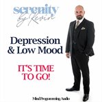 Serenity by kevin - depression and low mood, it's time to go cover image