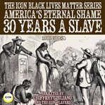 The icon black lives matter series, america's eternal shame 30 years a slave cover image