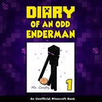 Diary of an odd enderman book 1: an unofficial minecraft book cover image