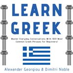 Learn greek: master everyday conversations with 1001 most common greek phrases for beginners! cover image
