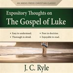 Expository thoughts on the gospel of luke - a commentary cover image