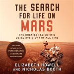 The search for life on mars: the greatest scientific detective story of all time cover image