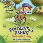 Roosevelt banks good-kid-in-training cover image