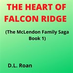 The heart of Falcon Ridge. McLendon family saga cover image