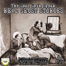 Image de couverture de The Dead Doth Speak - Real Ghost Stories