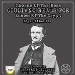 Thorns of the rose - giuliano reads poe echoes of the crypt cover image