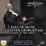 Hell on earth; aleister crowley 666, echoes of the beast cover image