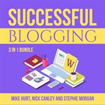 Successful blogging bundle: 3 in 1 bundle, technical blogging, making websites win, and the blog cover image