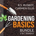 Gardening basics bundle: 2 in 1 bundle, the backyard homestead, and gardening basics for dummies cover image