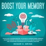 Boost your memory and focus like a modern einstein accelerate learning speed, embrace unlimited m cover image