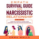 Empath survival guide and narcissistic relationship 2-in-1 book learn how to protect yourself fro cover image