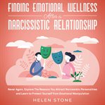 Finding emotional wellness after a narcissistic relationship  never again. explore the reasons yo cover image