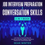 Job interview preparation and conversation skills 2-in-1 book learn how to crush your next job in cover image
