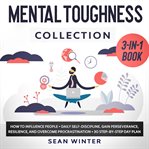 Mental toughness collection 3-in-1 book how to influence people + daily self-discipline + stoicis cover image