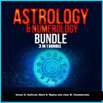 Astrology and numerology bundle: 3 in 1 bundle, astrology, numerology, tarot cover image